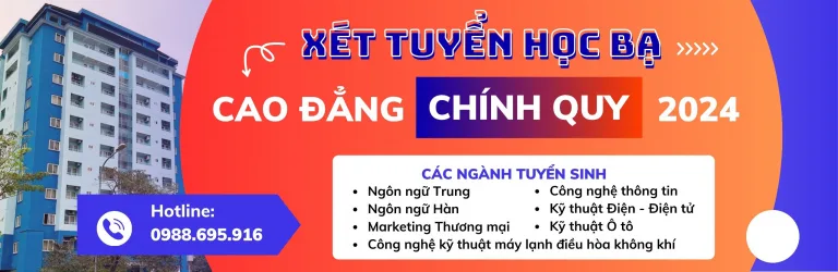 TUYỂN SINH NĂM HỌC 2024-2025 “XÉT HỌC BẠ HỆ CAO ĐẲNG CHÍNH QUY”
