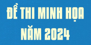 Đề minh họa tốt nghiệp THPT 2024