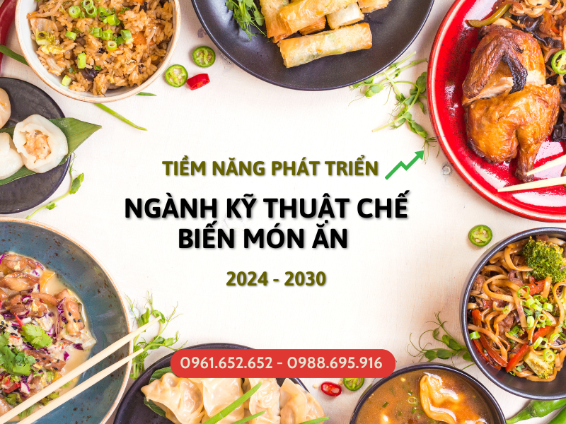 Tiềm năng phát triển ngành kỹ thuật chế biến món ăn