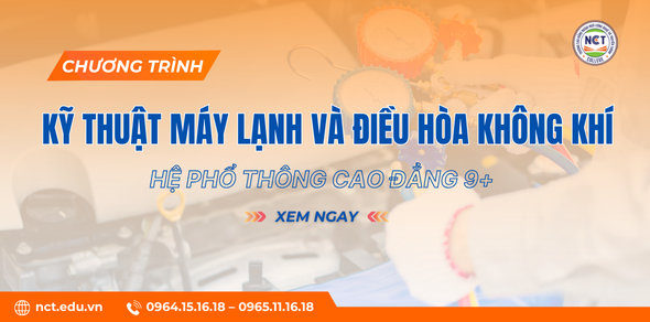 Chương trình học Kỹ thuật máy lạnh và điều hòa không khí 9+ tại NCT College