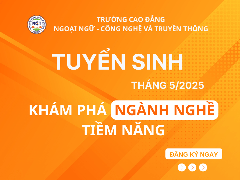 Trường Cao đẳng Ngoại ngữ - Công nghệ và Truyền thông tuyển sinh tháng 5/2025