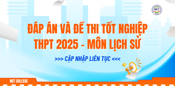 Đáp án và đề thi tốt nghiệp THPT môn Lịch sử 2025 - Cập nhật liên tục