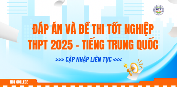 Đáp án và đề thi tốt nghiệp THPT môn Tiếng Trung Quốc 2025 - Cập nhật liên tục