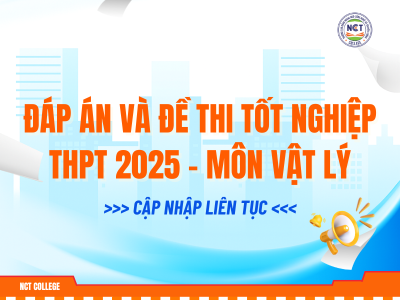 Đáp án và đề thi tốt nghiệp THPT Quốc gia 2025 - Môn Vật lý