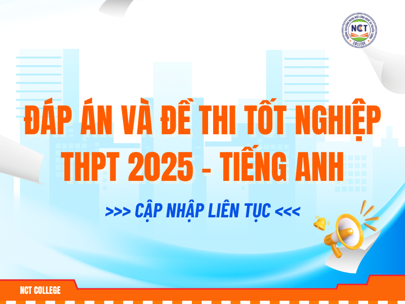 Đáp án và đề thi tốt nghiệp THPT Quốc gia 2025 - Môn tiếng Anh