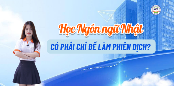 Học Ngôn ngữ Nhật có phải chỉ để làm phiên dịch? – 5 nghề hot ít ai ngờ tới!