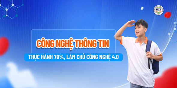 Học Công nghệ Thông tin tại NCT – Thực hành 70%, làm chủ công nghệ 4.0