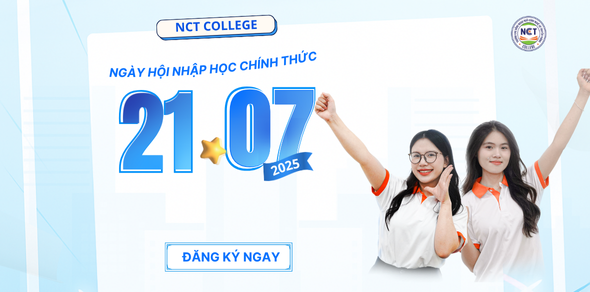 Tân sinh viên 2K7, đã sẵn sàng tham gia Ngày hội nhập học chính thức tại NCT College chưa?