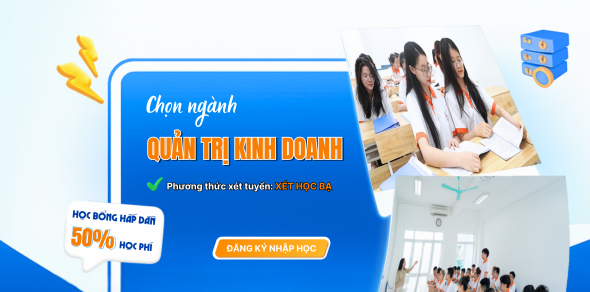 Chọn ngành Quản trị Kinh doanh – Bứt phá tư duy, làm chủ tương lai