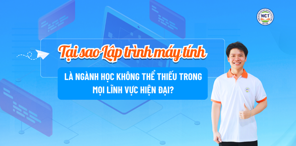 Tại sao Lập trình Máy tính là ngành học không thể thiếu trong mọi lĩnh vực hiện đại?