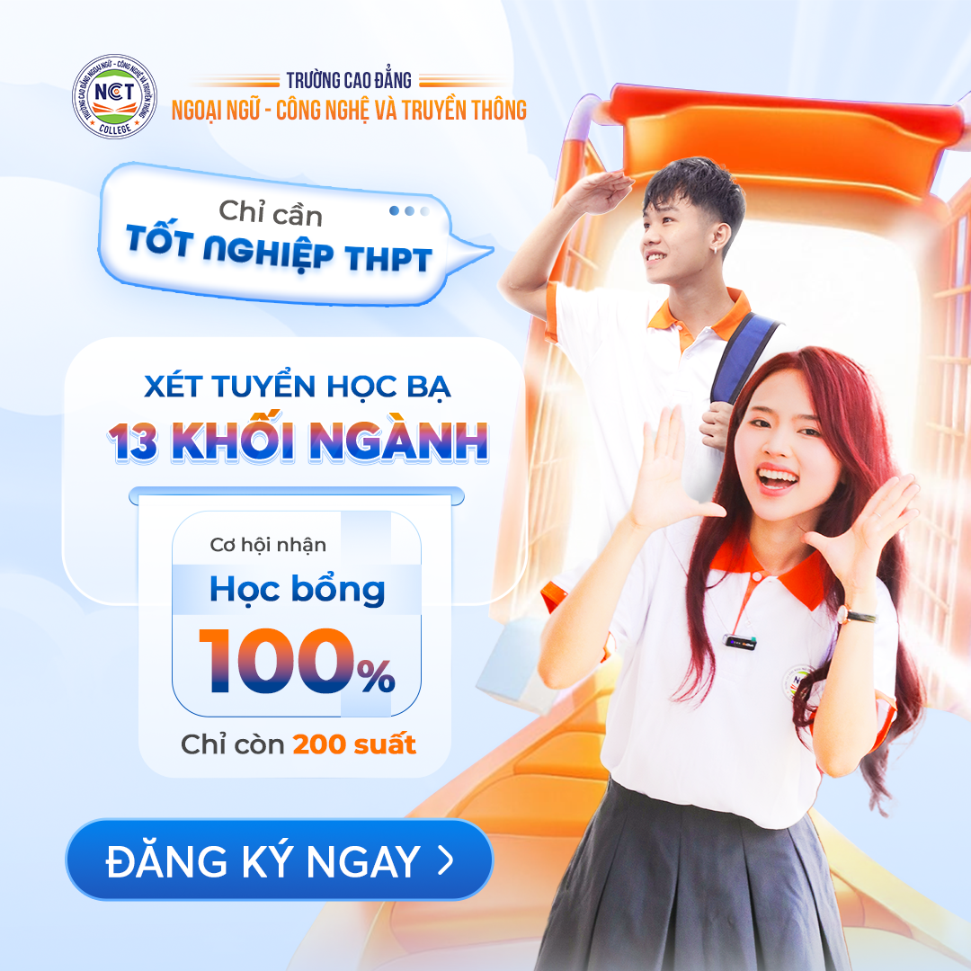 Không lo trượt nguyện vọng, chỉ cần đỗ tốt nghiệp, 2k7 tự tin xét học bạ vào NCT 