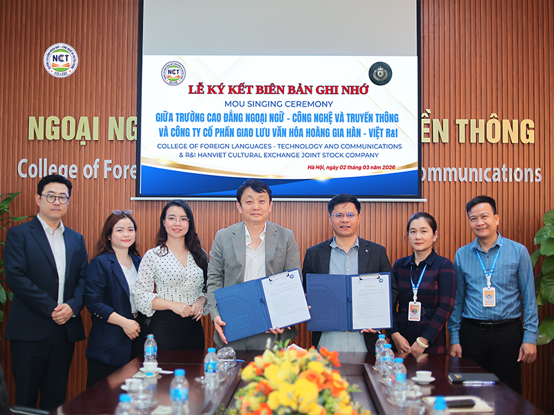 Thúc đẩy đào tạo gắn với hội nhập quốc tế – NCT ký kết Biên bản ghi nhớ hợp tác (MOU) với Công ty Cổ phần Giao lưu Văn hóa Hoàng gia Hàn – Việt R&I