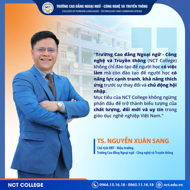 TS. Nguyễn Xuân Sang – Hiệu trưởng: “NCT College không chỉ đào tạo để có việc làm”